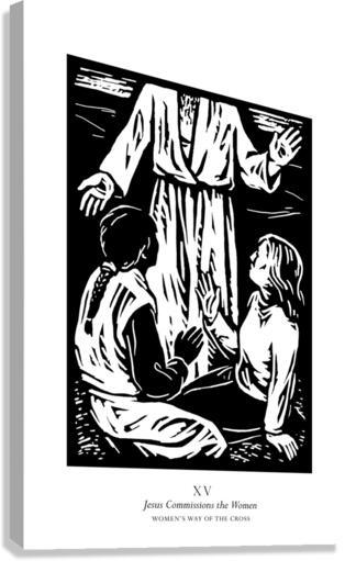 Canvas Print - Women's Stations of the Cross 15 - Jesus Commissions the Women by Julie Lonneman - Trinity Stores