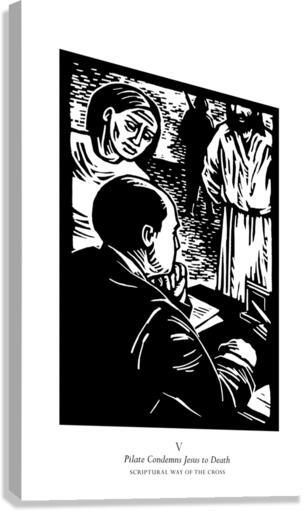 Canvas Print - Scriptural Stations of the Cross 05 - Pilot Condemns Jesus to Death by Julie Lonneman - Trinity Stores