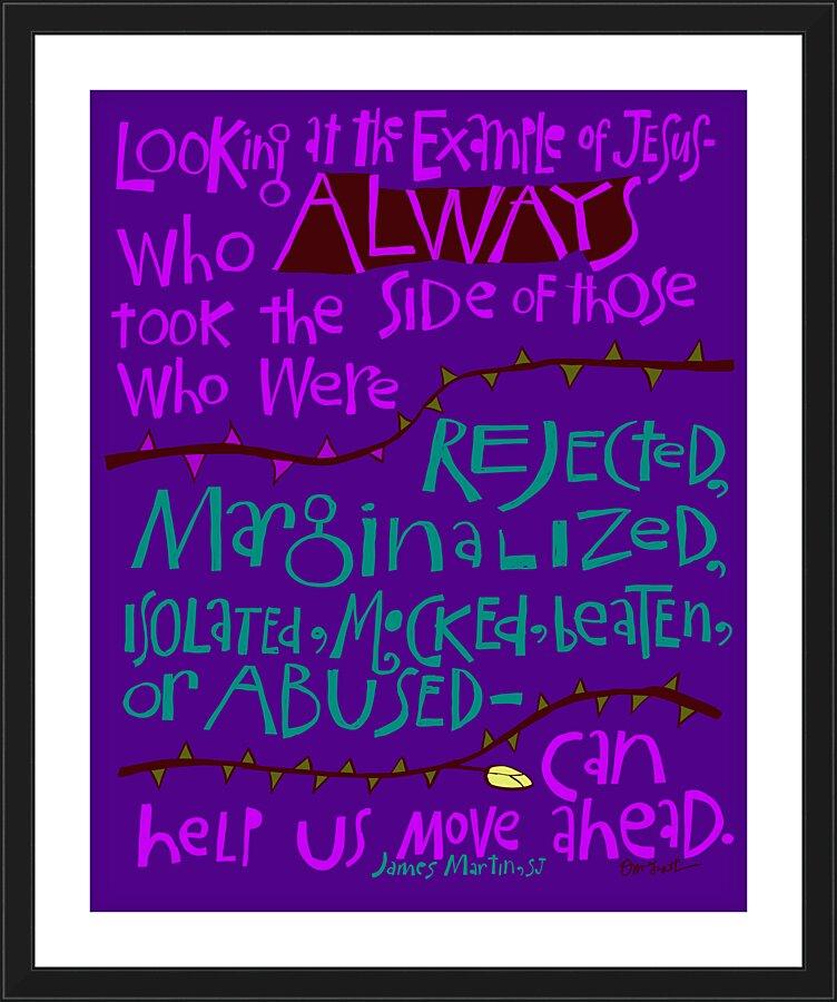Wall Frame Black, Matted - Jesus Took the Side of the Rejected by Br. Mickey McGrath, OSFS - Trinity Stores