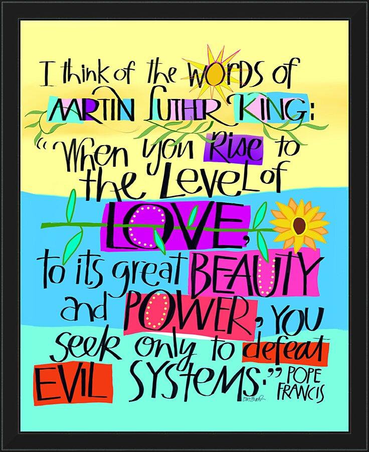 Wall Frame Black - Martin Luther King Quote by Pope Frances by Br. Mickey McGrath, OSFS - Trinity Stores