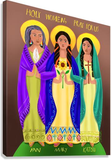 Canvas Print - Sts. Mary, Ann, Kateri - Holy Women Pray for Us by Br. Mickey McGrath, OSFS - Trinity Stores