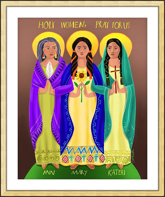 Wall Frame Gold, Matted - Sts. Mary, Ann, Kateri - Holy Women Pray for Us by Br. Mickey McGrath, OSFS - Trinity Stores