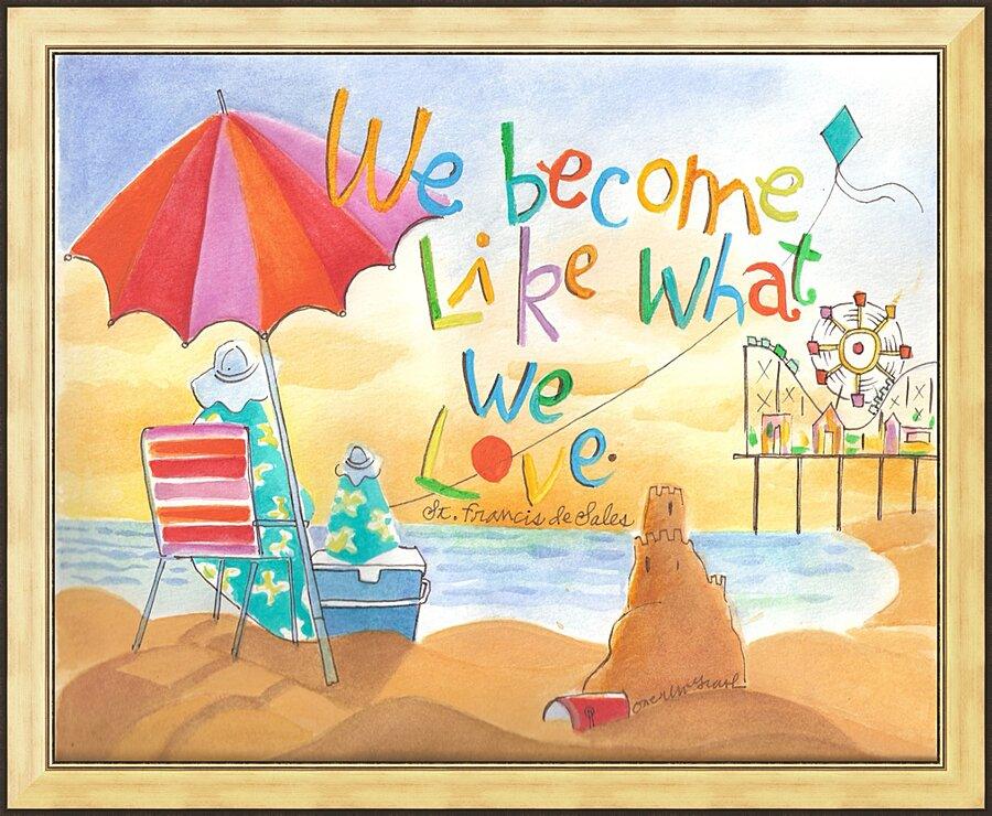 Wall Frame Gold - We Become What We Love by Br. Mickey McGrath, OSFS - Trinity Stores