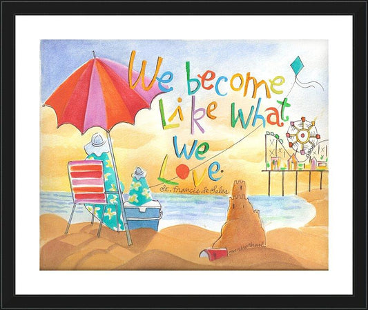 Wall Frame Black, Matted - We Become What We Love by Br. Mickey McGrath, OSFS - Trinity Stores
