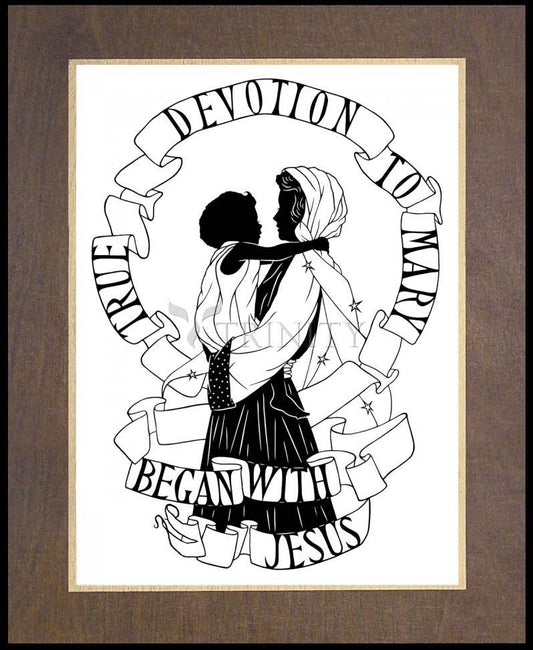 True Devotion to Mary Began With Jesus - Wood Plaque Premium by Dan Paulos - Trinity Stores