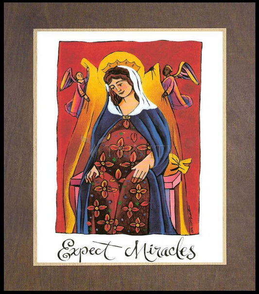 Mary: Expect Miracles - Wood Plaque Premium by Br. Mickey McGrath, OSFS - Trinity Stores