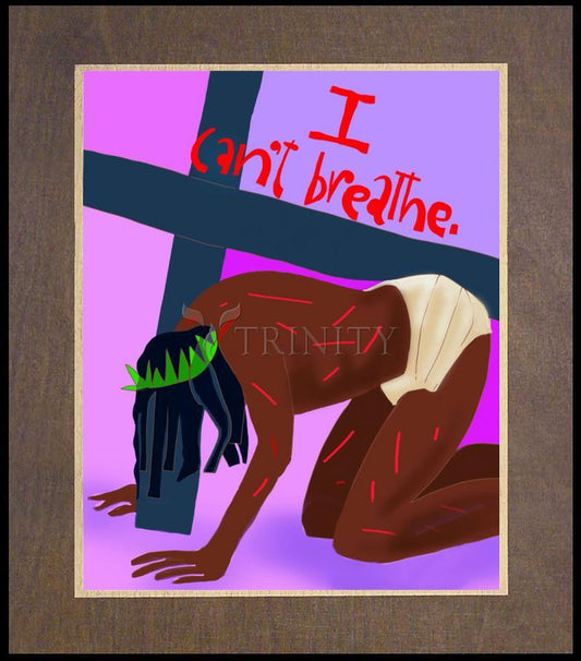 I Can't Breathe - Wood Plaque Premium by Br. Mickey McGrath, OSFS - Trinity Stores