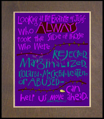 Wood Plaque Premium - Jesus Took the Side of the Rejected by M. McGrath