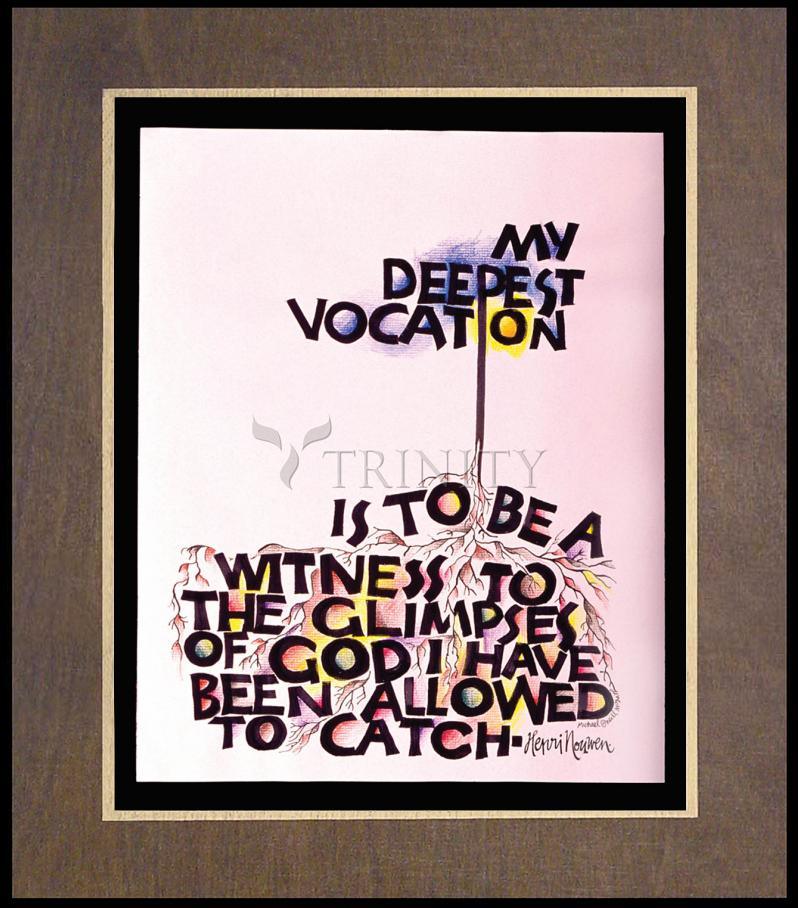 My Deepest Vocation - Wood Plaque Premium by Br. Mickey McGrath, OSFS - Trinity Stores