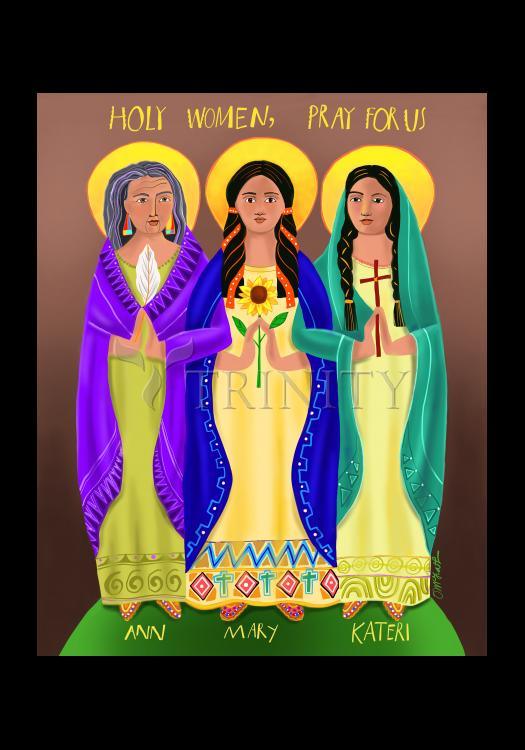 Sts. Mary, Ann, Kateri - Holy Women Pray for Us - Holy Card by Br. Mickey McGrath, OSFS - Trinity Stores