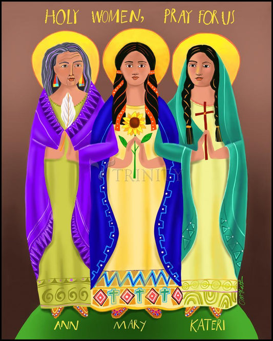 Sts. Mary, Ann, Kateri - Holy Women Pray for Us - Wood Plaque by Br. Mickey McGrath, OSFS - Trinity Stores