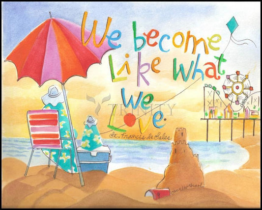We Become What We Love - Wood Plaque by Br. Mickey McGrath, OSFS - Trinity Stores