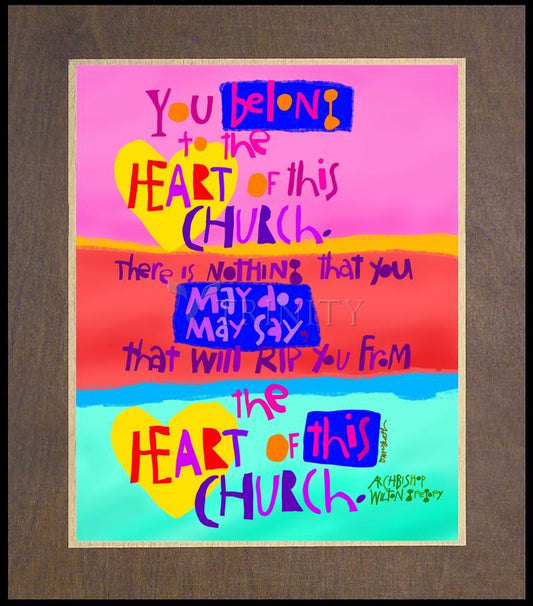 You Belong to the Heart of this Church - Wood Plaque Premium by Br. Mickey McGrath, OSFS - Trinity Stores