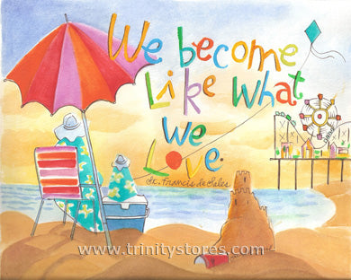 Nov 12 - “We Become What We Love” © artwork by Br. Mickey McGrath, OSFS