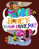 Honey, You Have a Black Soul