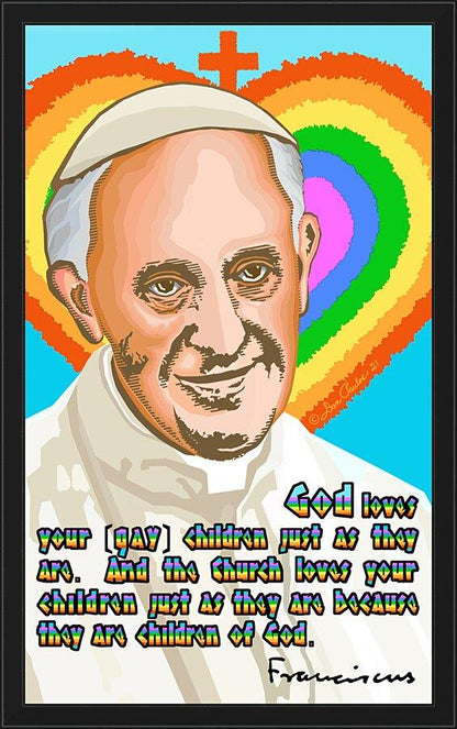 Wall Frame Black - Pope Francis - God Loves Your Children by Dan Paulos