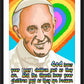 Wall Frame Black, Matted - Pope Francis - God Loves Your Children by Dan Paulos