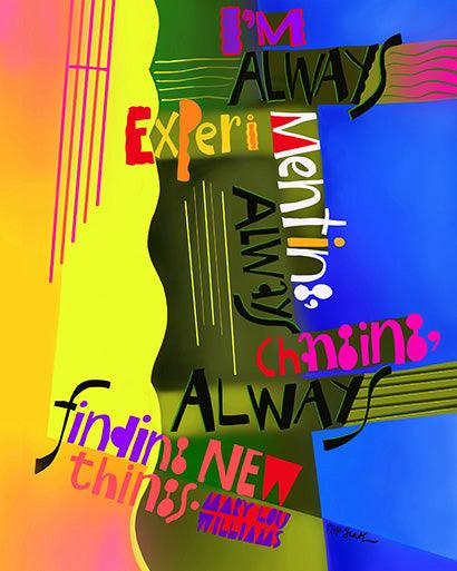 Always Experimenting - Giclee Print