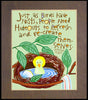 Just as Birds Have Nests - Wood Plaque Premium