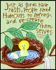 Just as Birds Have Nests - Wood Plaque