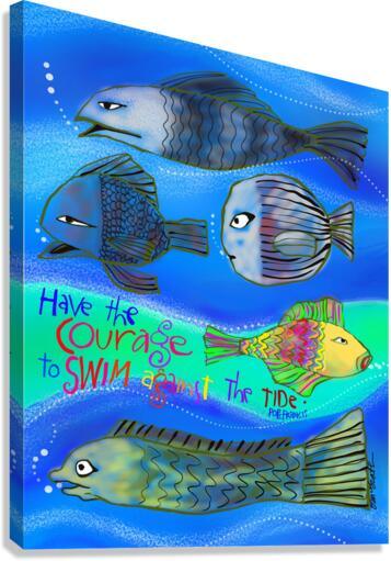 Canvas Print - Have the Courage by M. McGrath