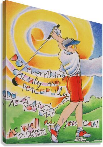 Canvas Print - Golfer: Do Everything Calmly by Br. Mickey McGrath, OSFS - Trinity Stores