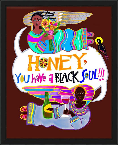 Wall Frame Black - Honey, You Have a Black Soul by M. McGrath