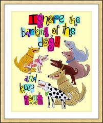 Wall Frame Gold - Ignore The Barking by M. McGrath