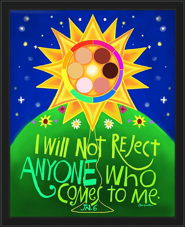 Wall Frame Black - I Will Not Reject Anyone by M. McGrath