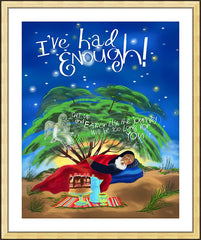 Wall Frame Gold - St. Elijah - I've Had Enough! by M. McGrath