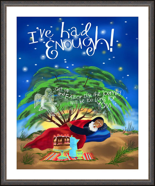Wall Frame Espresso, Matted - St. Elijah - I've Had Enough! by M. McGrath