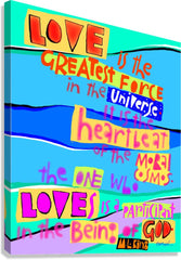 Canvas Print - Love is the Greatest Force in the Universe by M. McGrath
