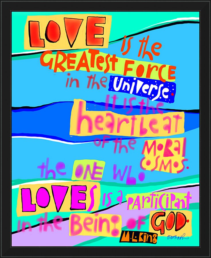 Wall Frame Black - Love is the Greatest Force in the Universe by M. McGrath