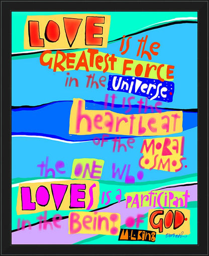Wall Frame Black - Love is the Greatest Force in the Universe by M. McGrath