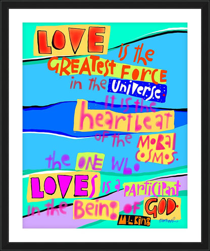 Wall Frame Black, Matted - Love is the Greatest Force in the Universe by M. McGrath