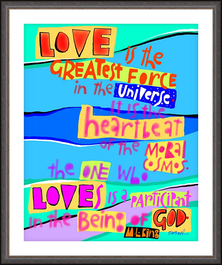Wall Frame Espresso, Matted - Love is the Greatest Force in the Universe by M. McGrath