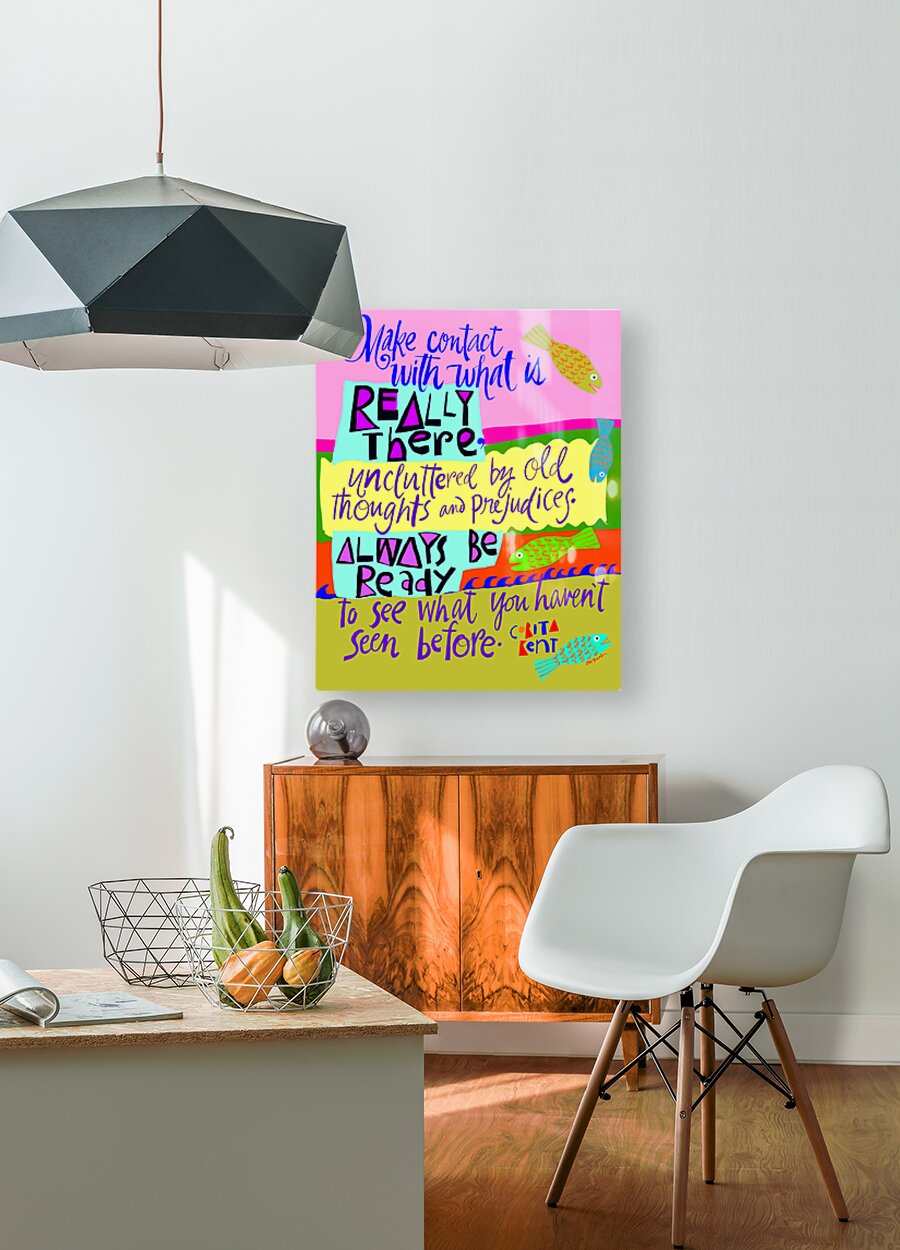 Make Contact With What is Really There - Acrylic Print