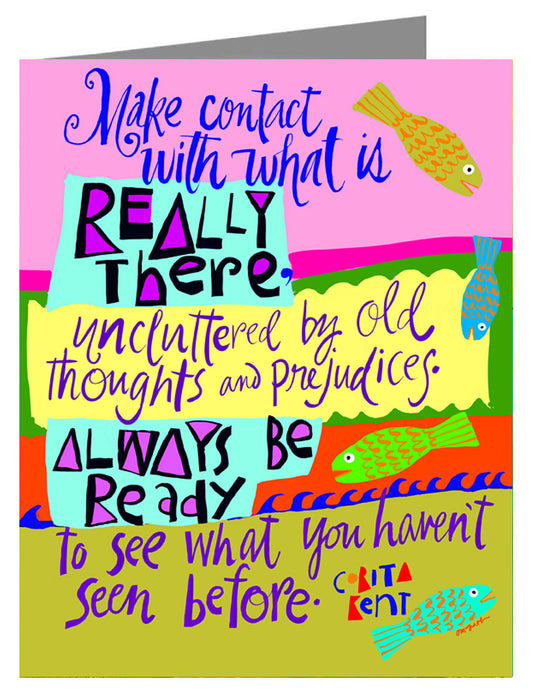 Make Contact With What is Really There - Custom Text Note Card 