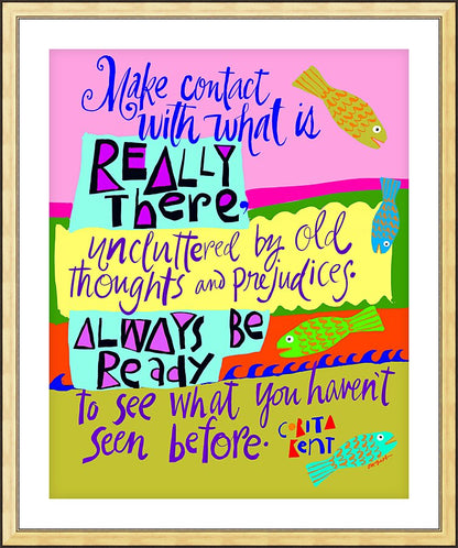 Wall Frame Gold, Matted - Make Contact With What is Really There by M. McGrath