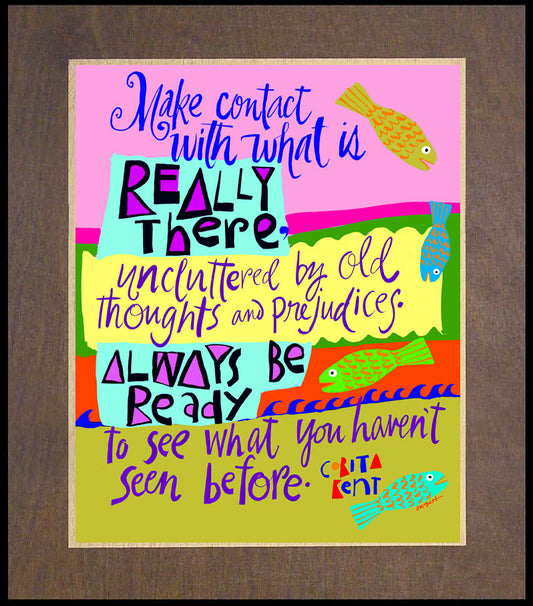 Make Contact With What is Really There - Wood Plaque Premium