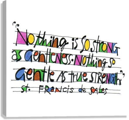 Canvas Print - Nothing Is So Strong As Gentleness by Br. Mickey McGrath, OSFS - Trinity Stores