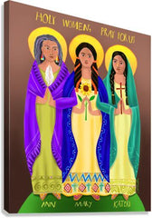 Canvas Print - Sts. Mary, Ann, Kateri - Holy Women Pray for Us by M. McGrath