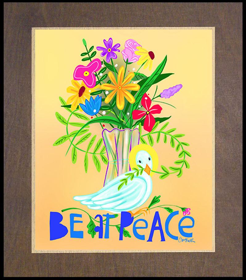Be At Peace - Wood Plaque Premium by Br. Mickey McGrath, OSFS - Trinity Stores