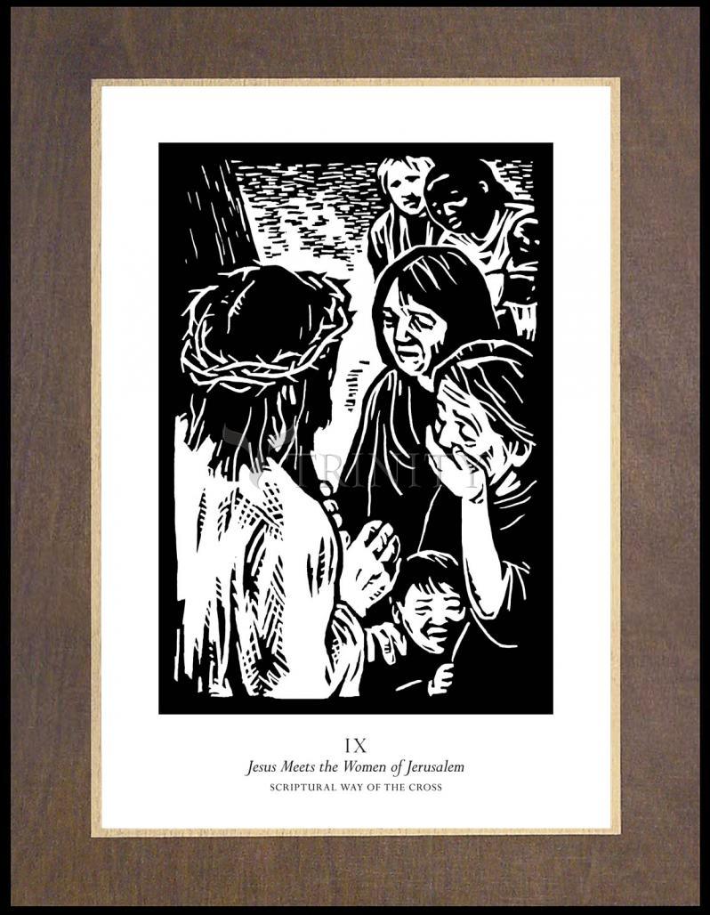 Scriptural Stations of the Cross 09 - Jesus Meets the Women of Jerusalem - Wood Plaque Premium