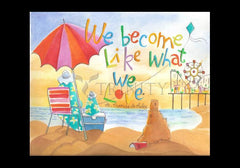 Holy Card - We Become What We Love by M. McGrath