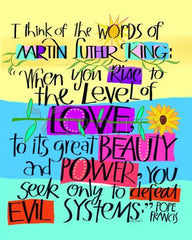 Giclée Print - Martin Luther King Quote by Pope Frances by M. McGrath